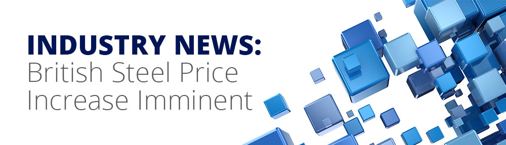 000131 - Customer News British Steel Price Increase - 060619 - Blog & Landing Page Banner